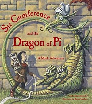 Sir Cumference and the Dragon of Pi: A Math Adventure